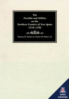 Cover of The Presidio and Militia on the Northern Frontier of New Spain:  A Documentary History, Volume I, 1570-1700