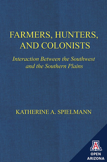 Cover of Farmers, Hunters, and Colonists: Interaction Between the Southwest and the Southern Plains