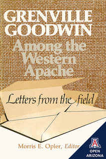 Cover of Grenville Goodwin Among the Western Apache: Letters from the Field