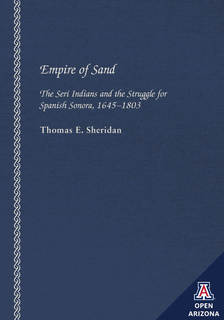 Cover of Empire of Sand: The Seri Indians and the Struggle for Spanish Sonora, 1645–1803